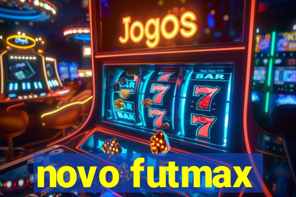 novo futmax